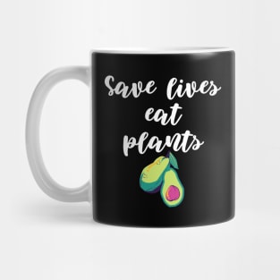 Save Lives Eat Plants Mug